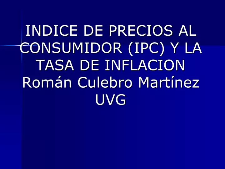 indice de precios al consumidor ipc y la tasa de inflacion rom n culebro mart nez uvg