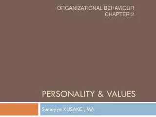 PERSONALITY &amp; VALUES