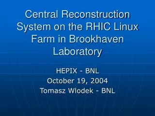 Central Reconstruction System on the RHIC Linux Farm in Brookhaven Laboratory