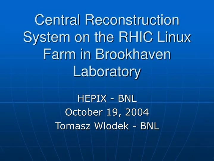 central reconstruction system on the rhic linux farm in brookhaven laboratory