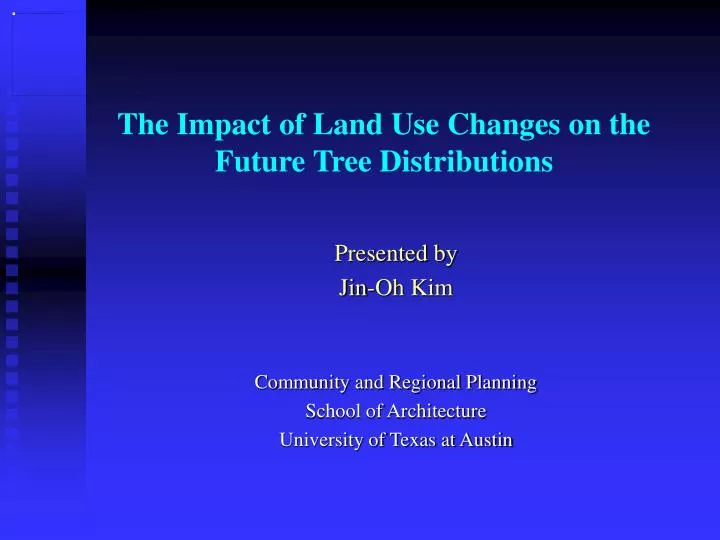 the impact of land use changes on the future tree distributions