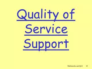 Quality of Service Support