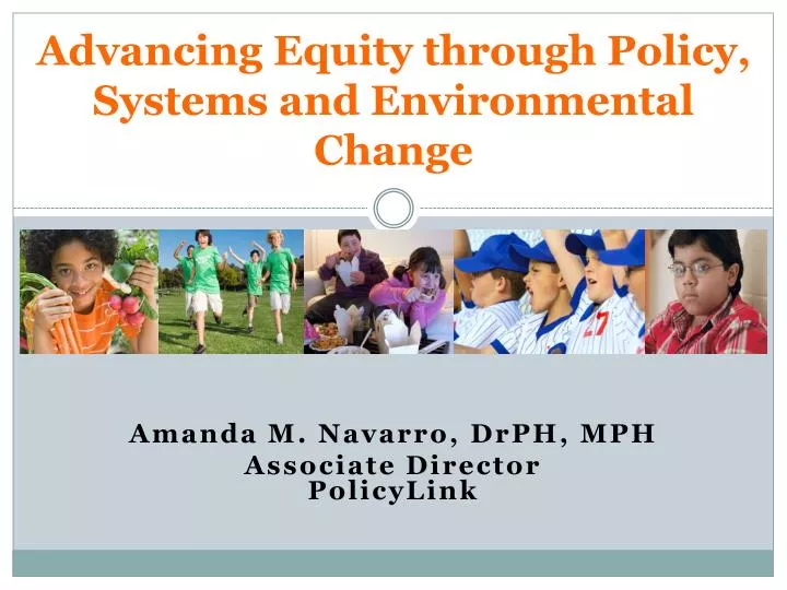 advancing equity through policy systems and environmental change