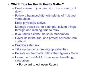 Which Tips for Health Really Matter? Don't smoke. If you can, stop. If you can't, cut down.