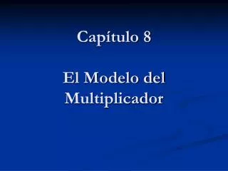 cap tulo 8 el modelo del multiplicador