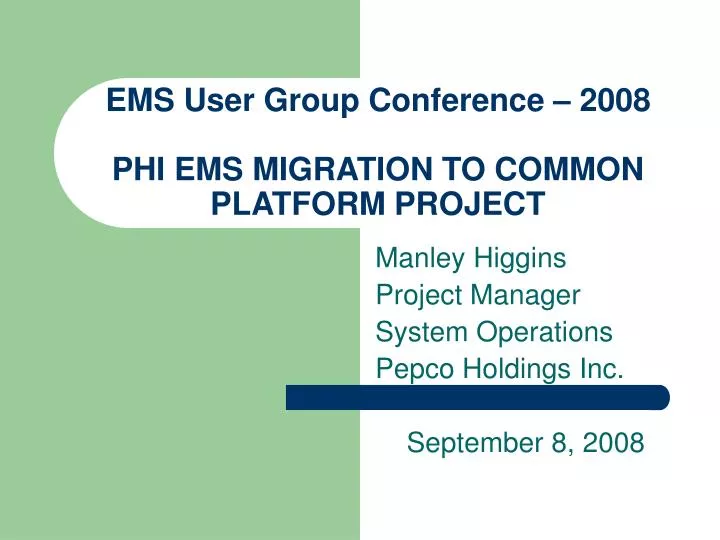 ems user group conference 2008 phi ems migration to common platform project
