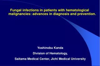 Yoshinobu Kanda Division of Hematology, Saitama Medical Center, Jichi Medical University