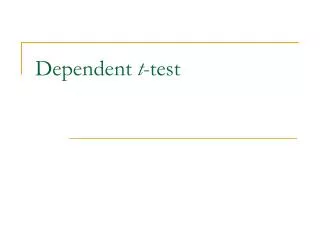 Dependent t -test