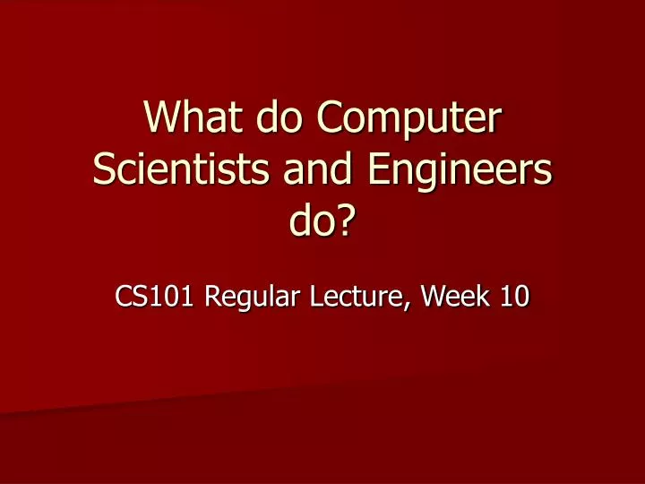 what do computer scientists and engineers do