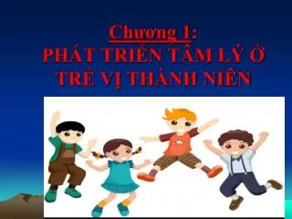 ch ng 1 ph t tri n t m l tr v th nh ni n