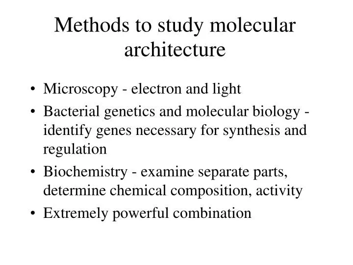 methods to study molecular architecture