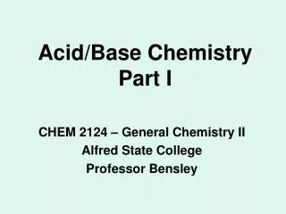 Acid/Base Chemistry Part I