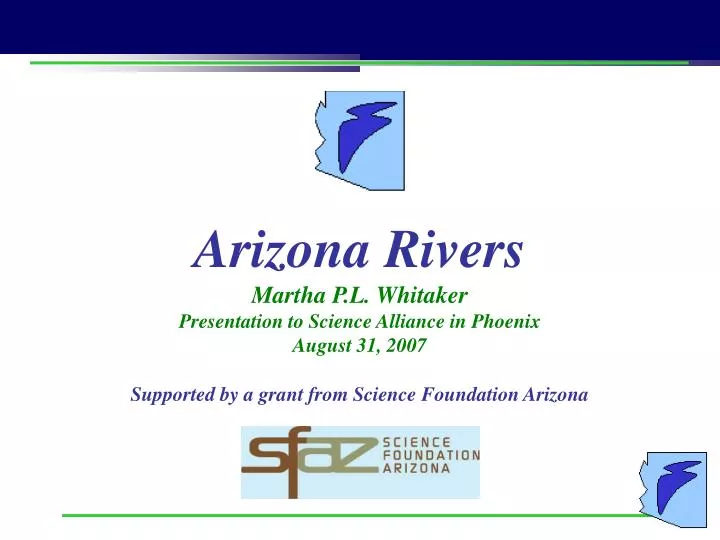 arizona rivers martha p l whitaker presentation to science alliance in phoenix august 31 2007