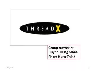 Group members: Huynh Trung Manh Pham Hung Thinh