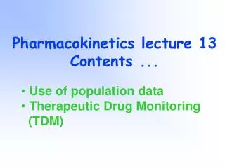Pharmacokinetics lecture 13 Contents ...