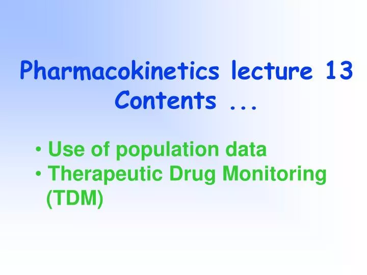 pharmacokinetics lecture 13 contents