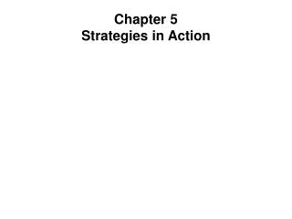 Chapter 5 Strategies in Action