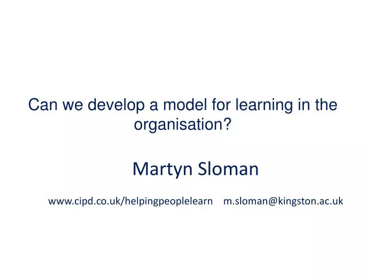 martyn sloman www cipd co uk helpingpeoplelearn m sloman@kingston ac uk