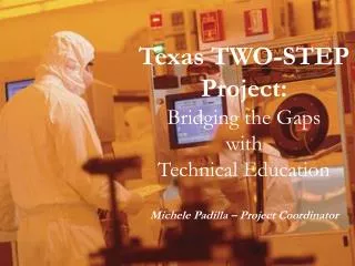 Texas TWO-STEP Project: Bridging the Gaps with Technical Education
