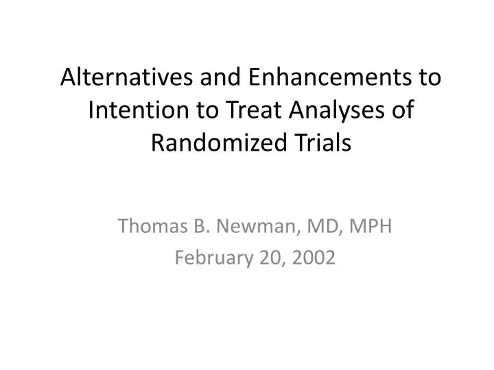 alternatives and enhancements to intention to treat analyses of randomized trials