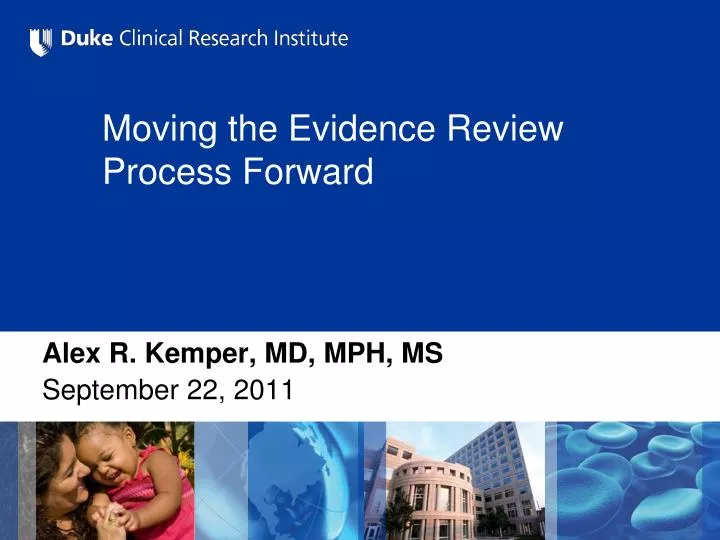 moving the evidence review process forward