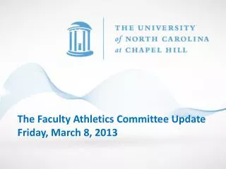 The Faculty Athletics Committee Update Friday, March 8, 2013