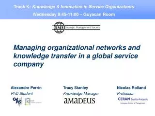 managing organizational networks and knowledge transfer in a global service company
