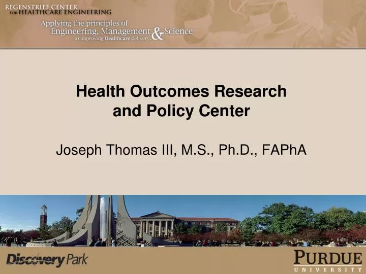 health outcomes research and policy center joseph thomas iii m s ph d fapha