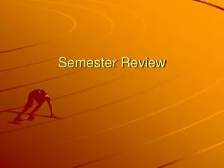 semester review