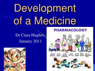 Development of a Medicine