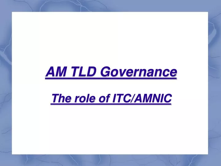 am tld governance the role of itc amnic