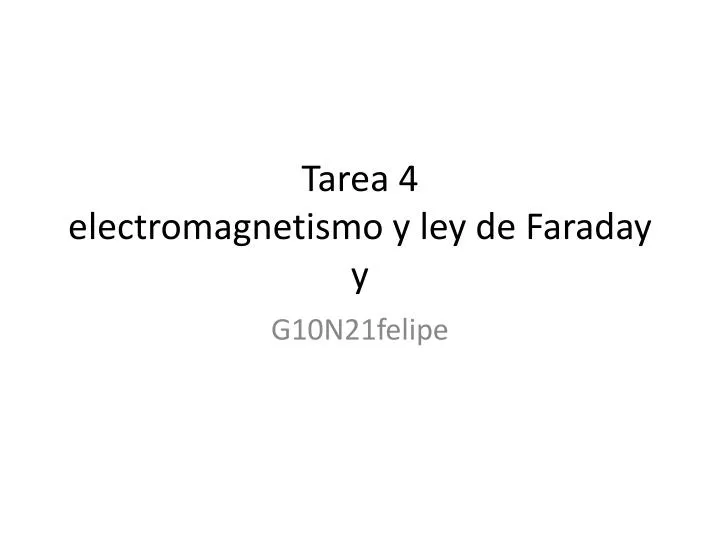 tarea 4 electromagnetismo y ley de faraday y