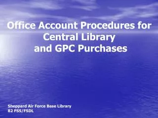 Office Account Procedures for Central Library and GPC Purchases
