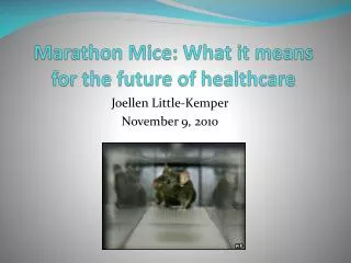 Marathon Mice: What it means for the future of healthcare