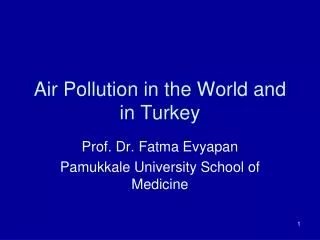 Air Pollution in the World and in Turkey