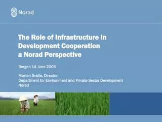 The Role of Infrastructure in Development Cooperation a Norad Perspective