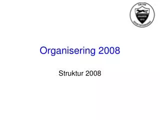 organisering 2008