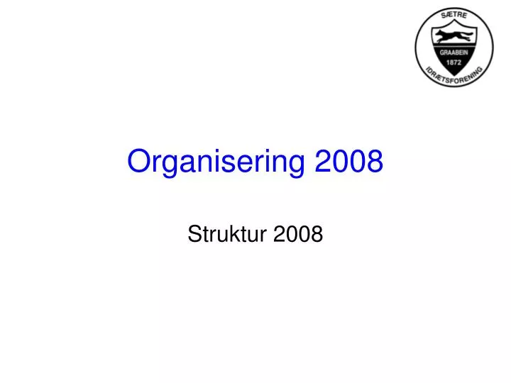 organisering 2008