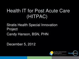 Health IT for Post Acute Care 		 (HITPAC)