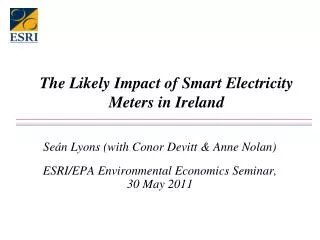 The Likely Impact of Smart Electricity Meters in Ireland