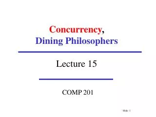 Concurrency , Dining Philosophers Lecture 15