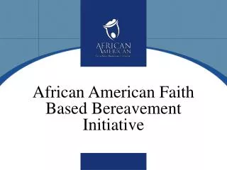 African American Faith Based Bereavement Initiative