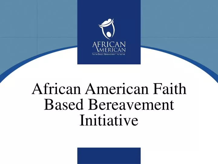 african american faith based bereavement initiative