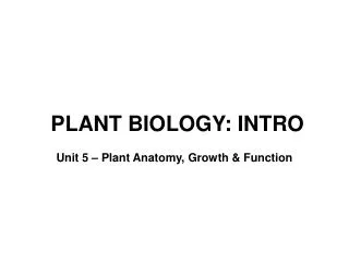 PLANT BIOLOGY: INTRO