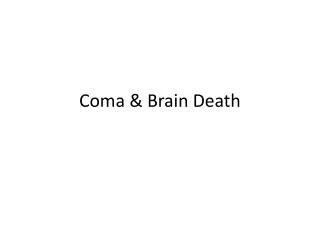 Coma &amp; Brain Death