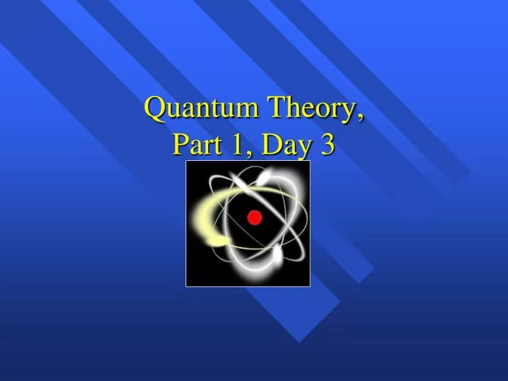 quantum theory part 1 day 3