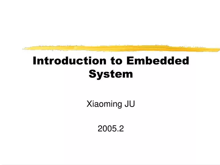 introduction to embedded system xiaoming ju 2005 2