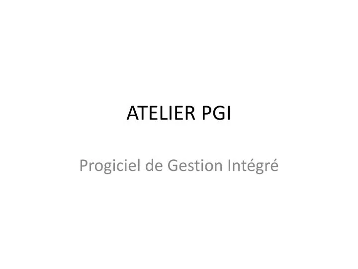 atelier pgi