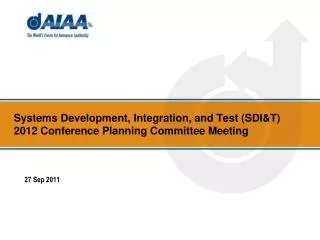 Systems Development, Integration, and Test (SDI&amp;T) 2012 Conference Planning Committee Meeting