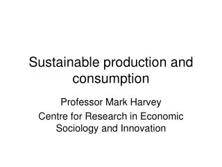 Sustainable production and consumption